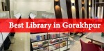 Explore the Best Libraries in Gorakhpur According to Google Reviews