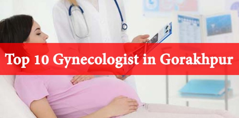 Top 10 Gynecologists in Gorakhpur According to Google Reviews